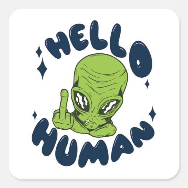 Pegatina Cuadrada Hola humano divertido Alien (Anverso)