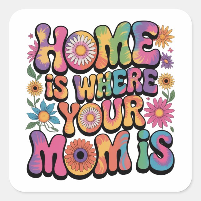 Pegatina Cuadrada Home Is Where Your Mom Is (Anverso)