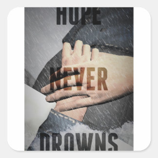Pegatina Cuadrada Hope Never Drowns