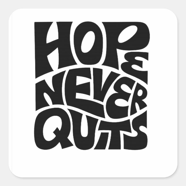 Pegatina Cuadrada Hope Never Quits Inspirational Typography Design (Anverso)