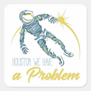 Pegatina Cuadrada Houston Tenemos Un Problema