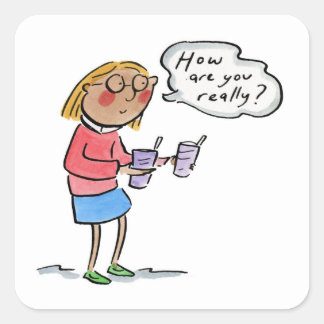 Pegatina Cuadrada How are you really?