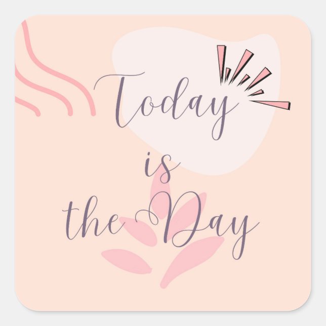 Pegatina Cuadrada Hoy es el día (Anverso)