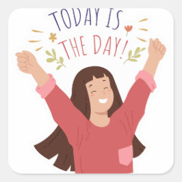 Pegatina Cuadrada Hoy es el día