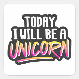Pegatina Cuadrada Hoy seré unicornio