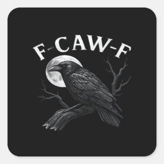 Pegatina Cuadrada Humor divertido de cuervo gótico F-Caw-F
