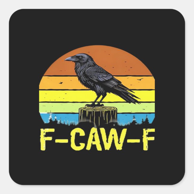 Pegatina Cuadrada Humor Funny Crow F-Caw-F Gothic (Anverso)