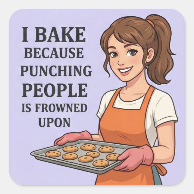 Pegatina Cuadrada I Bake Because Punching People Is Frowned Upon (Anverso)