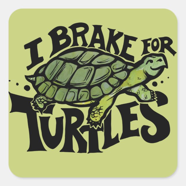 Pegatina Cuadrada I Brake for Turtles  (Anverso)