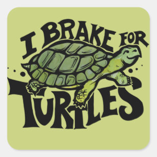 Pegatina Cuadrada I Brake for Turtles