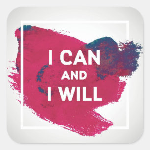 Pegatina Cuadrada I Can and I Will