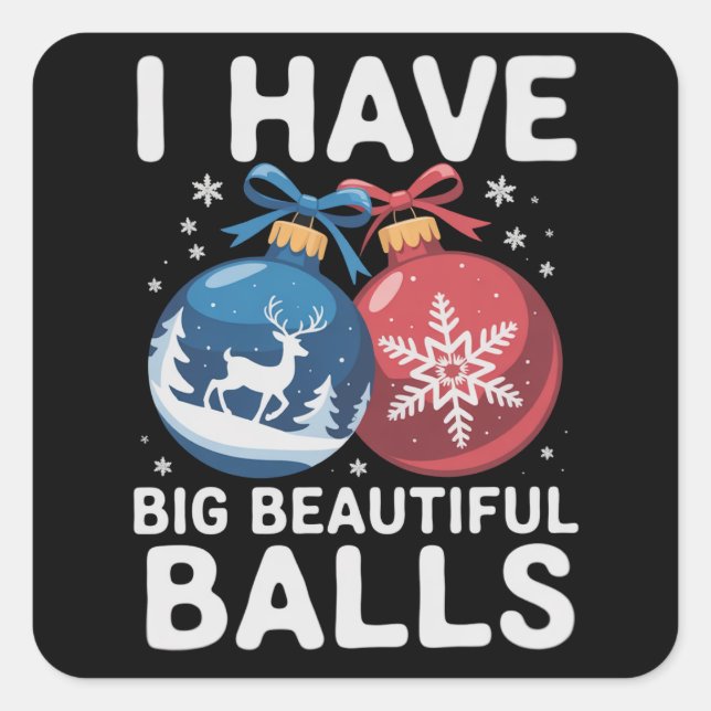 Pegatina Cuadrada I Have Big Beautiful Balls Christmas Funny Couple (Anverso)
