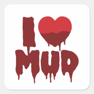Pegatina Cuadrada I Heart (Love) Mud