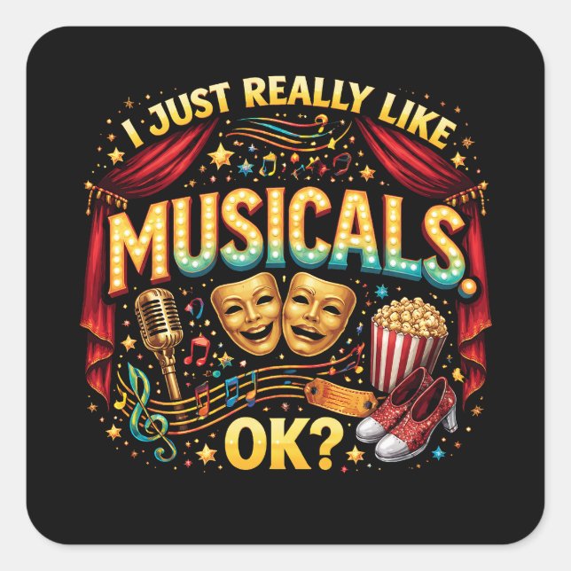 Pegatina Cuadrada I Just Really Like Musicals, OK? (Anverso)