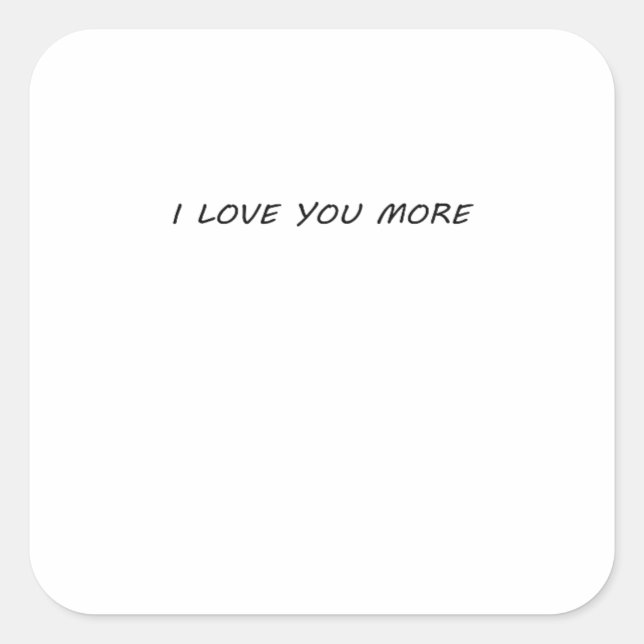Pegatina Cuadrada I Love You More Clean Modern Design  (Anverso)