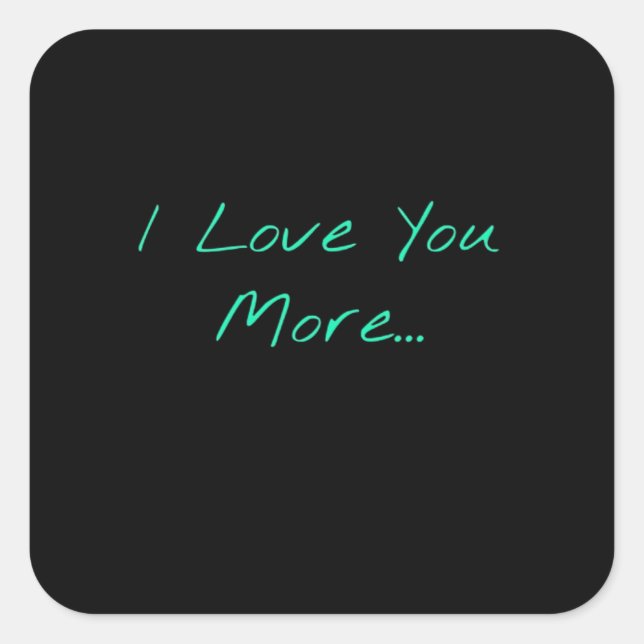 Pegatina Cuadrada I Love You More Handwritten Style  (Anverso)