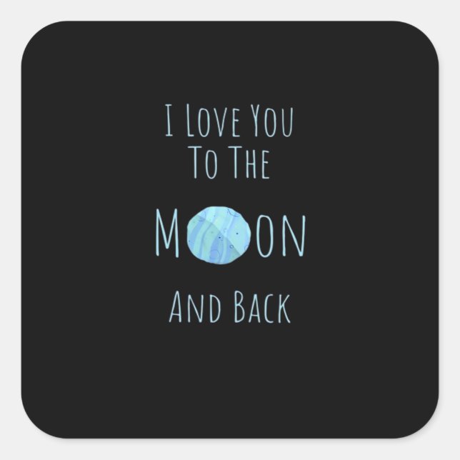 Pegatina Cuadrada I Love You To The Moon And Back Classic Love Quote (Anverso)