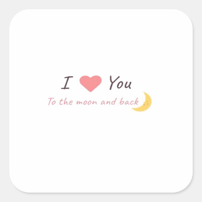 Pegatina Cuadrada I Love You To The Moon And Back Declaration Love S (Anverso)