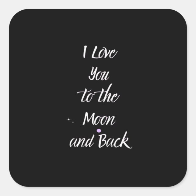 Pegatina Cuadrada I Love You To The Moon And Back Dreamy Love Quote  (Anverso)