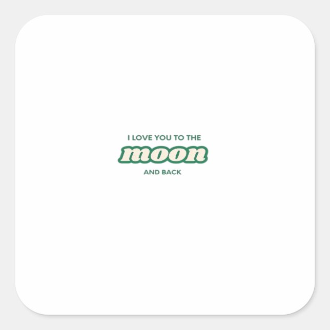 Pegatina Cuadrada I Love You To The Moon And Back Timeless Minimal D (Anverso)
