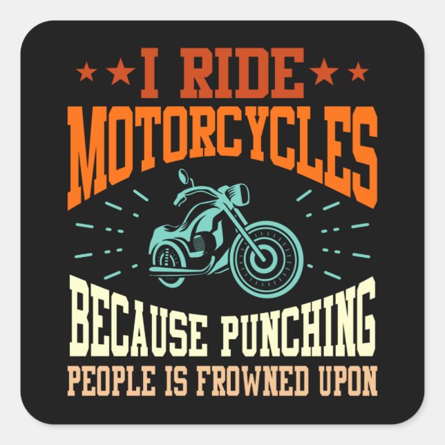 Pegatina Cuadrada I Ride Motorcycle Funny Bike Rider Graphic (Anverso)
