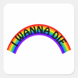 Pegatina Cuadrada I Wanna Die - Rainbow