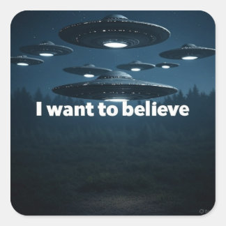 Pegatina Cuadrada I want to believe