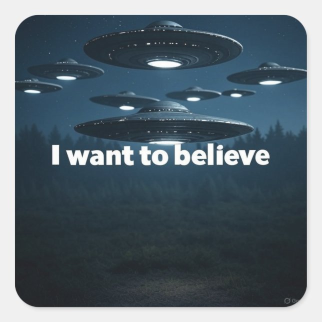 Pegatina Cuadrada I want to believe (Anverso)