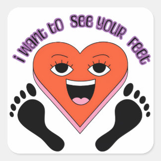 Pegatina Cuadrada I want to see your feet stickers 