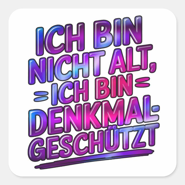 Pegatina Cuadrada Ich bin nicht alt, ich bin denkmalgeschützt (Anverso)