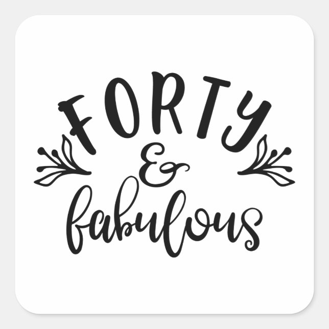 Pegatina Cuadrada Ideas para 40 cumpleaños cuarenta y fabulosos (Anverso)