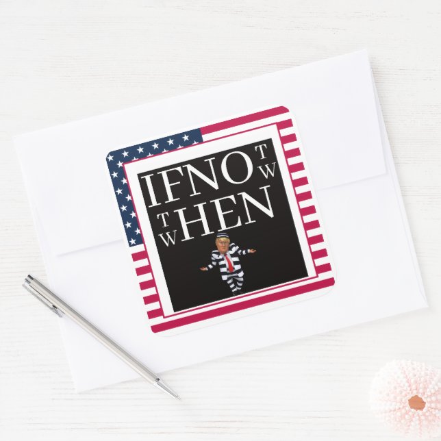 Pegatina Cuadrada If Not Now Sticker (Sobre)