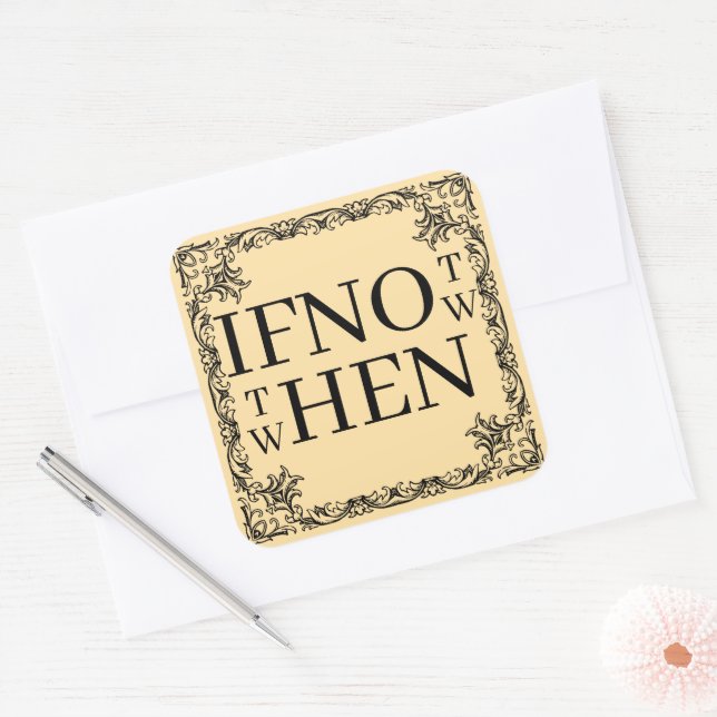 Pegatina Cuadrada If Not Now Sticker (Sobre)