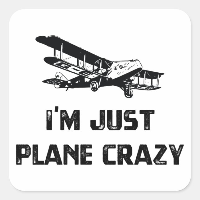 Pegatina Cuadrada I'm Just Plane Crazy (Anverso)