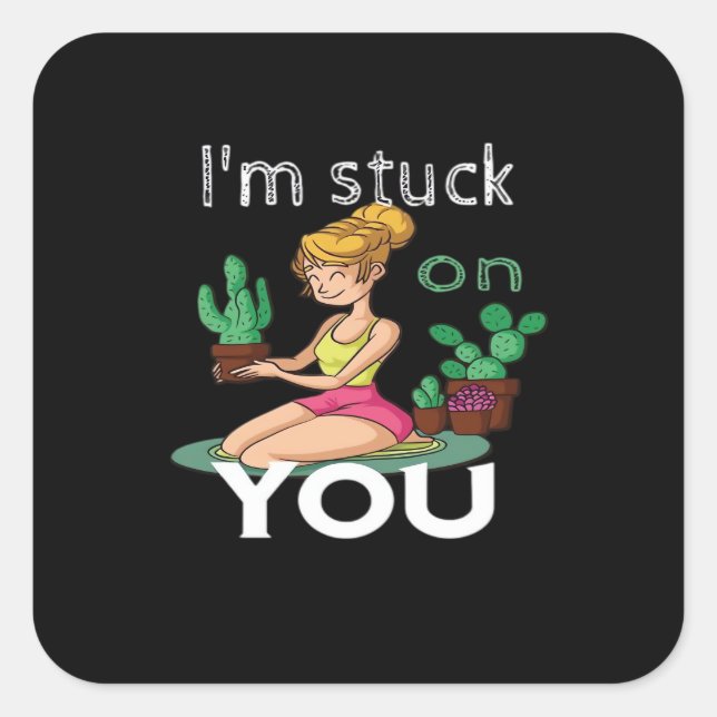 Pegatina Cuadrada Im Stuck On You Funny Cactus Gardening Playful Des (Anverso)
