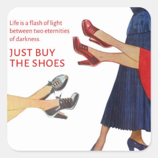 Pegatina Cuadrada Imagen vintage sólo compra los zapatos graciosos