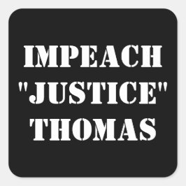 PEGATINA CUADRADA IMPEACH "JUSTICIA" THOMAS