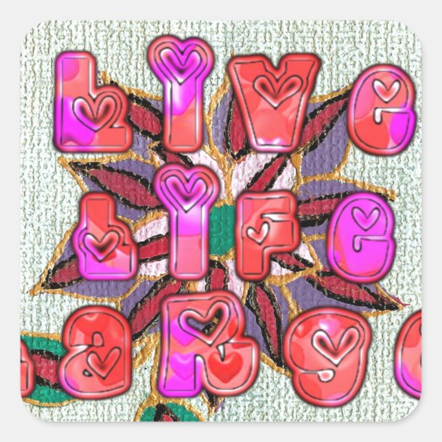 Pegatina Cuadrada Impresión de arte "Live Life Large" (Anverso)