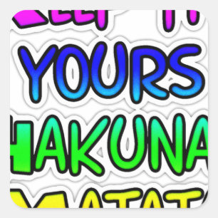 Pegatina Cuadrada Imprime Arte Hakuna Matata Manténlo Tuyo