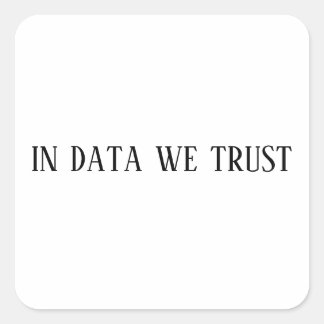 Pegatina Cuadrada in data we trust sticker, math laptop stickers