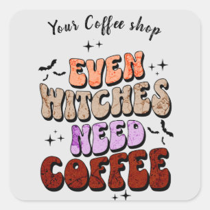 Pegatina Cuadrada Incluso las brujas necesitan café Cafe Halloweens