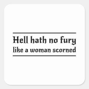 Pegatina Cuadrada Infierno Hath ninguna furia como una mujer