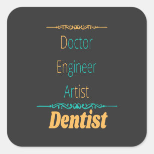 Pegatina Cuadrada Ingeniero médica artista igual a dentista