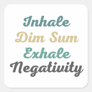 Pegatina Cuadrada Inhale Dim Sum Exhale Negatividad Pegatinas