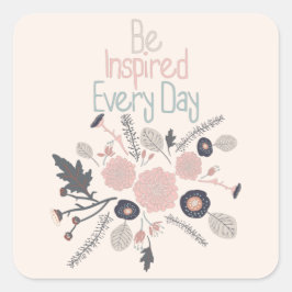 Pegatina Cuadrada Inspiren Cada Día Flores Tosadas Jugadoras