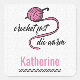Pegatina Cuadrada IPnk Crochet Fast, Die Warm