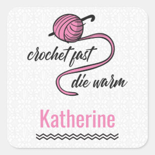 Pegatina Cuadrada IPnk Crochet Fast, Die Warm