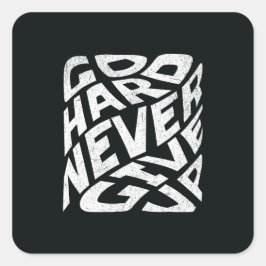 Pegatina Cuadrada Ir duro nunca rendirse