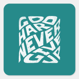 Pegatina Cuadrada Ir duro nunca rendirse