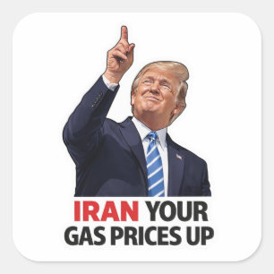 Pegatina Cuadrada Iran sube tus precios del gas meme político precio